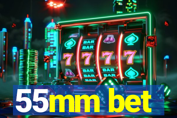 55mm bet